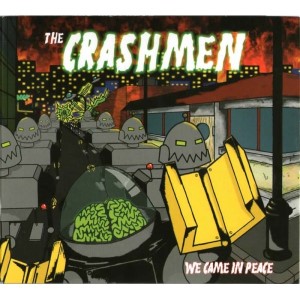 Crashmen ,The - We Came In Peace